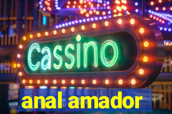 anal amador